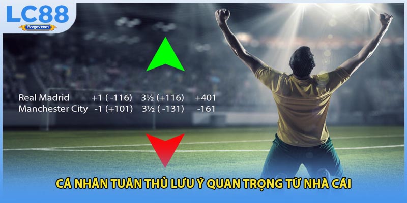 Cá nhân tuân thủ lưu ý quan trọng từ nhà cái