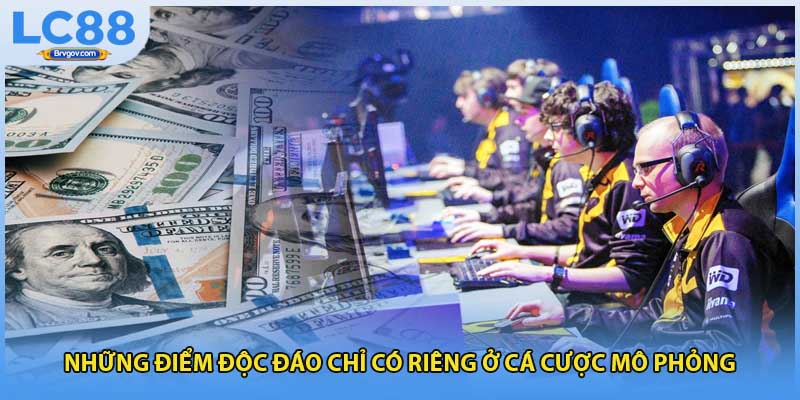 Những điểm độc đáo chỉ có riêng ở cá cược mô phỏng