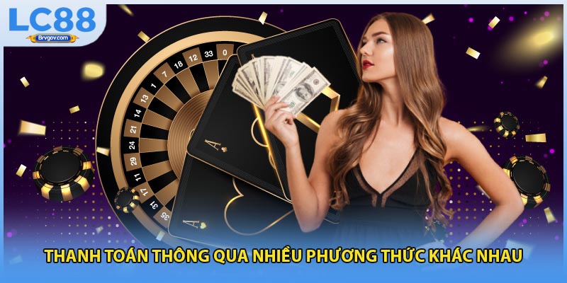 Thanh toán thông qua nhiều phương thức khác nhau